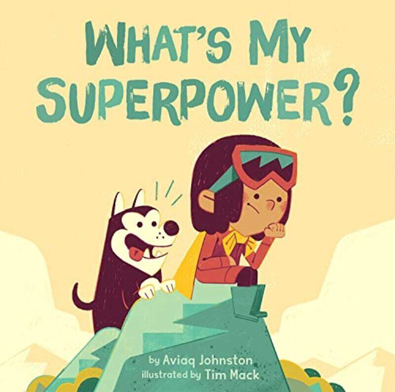 

Whats My Superpower By Johnston, Aviaq - Mack, Tim Paperback