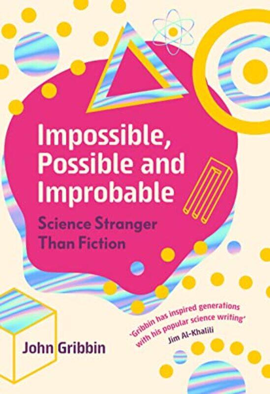 

Impossible Possible and Improbable by John Gribbin-Hardcover