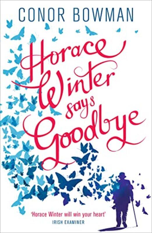 

Horace Winter Says Goodbye by Conor Bowman-Paperback