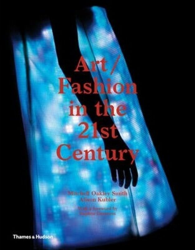 

Art/Fashion in the 21st Century.Hardcover,By :Mitchell Oakley Smith