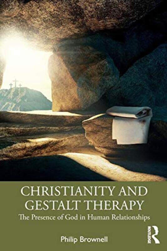 

Christianity and Gestalt Therapy by Philip Private practice, Idaho, USA Brownell-Paperback