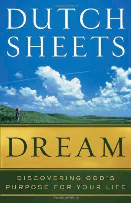 

Dream Discovering Gods Purpose for Your Life by Dutch Sheets-Paperback