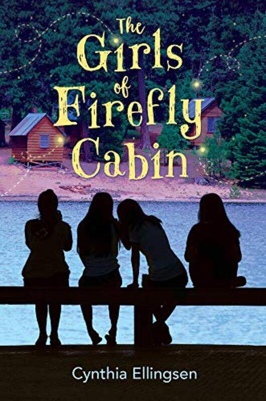 

The Girls of Firefly Cabin by Cynthia Ellingsen-Hardcover