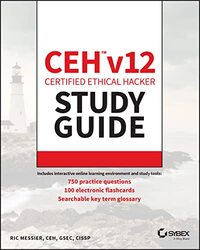 Ceh V12 Certified Ethical Hacker Study Guide With 750 Practice Test Questions by Messier, Ric Paperback