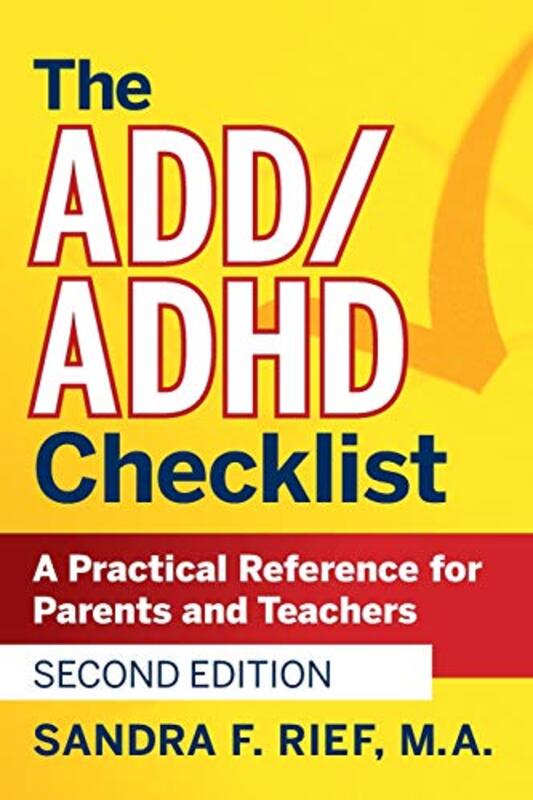 The ADD ADHD Checklist A Practical Reference for Parents and Teachers by Rief, Sandra F. (San Diego, California) Paperback