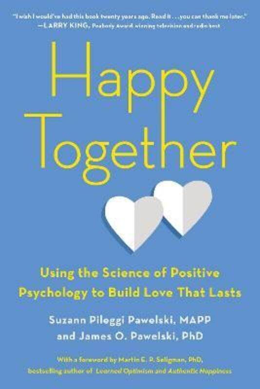 

Happy Together: Using the Science of Positive Psychology to Build Love That Lasts.paperback,By :Pawelski, Suzann Pileggi (Suzann Pileggi Pawelski) - P