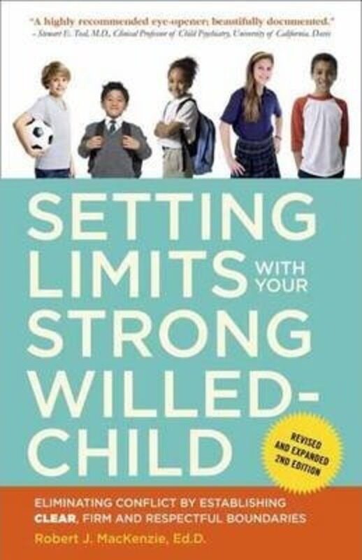 

Setting Limits with Your Strong-Willed Child, Revised and Expanded 2nd Edition: Eliminating Conflict.paperback,By :Mackenzie, Robert J.