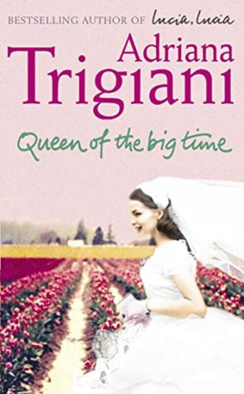 

Queen of the Big Time by Adriana Trigiani-Paperback