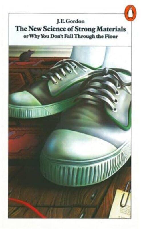 

The New Science of Strong Materials by J E Gordon-Paperback