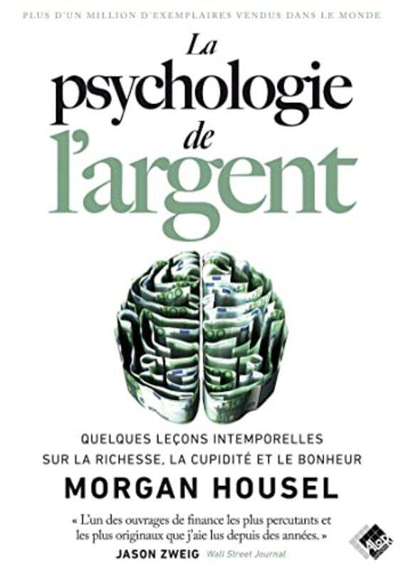 

LA PSYCHOLOGIE DE LARGENT QUELQUES LECONS INTEMPORELLES SUR LA RICHESSE LA CUPIDITE ET LE BONHEU by HOUSEL MORGAN Paperback