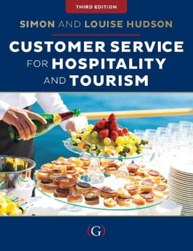 

Customer Service For Hospitality And Tourism by Simon (University of South Carolina) HudsonLouise (freelance journalist specializing in sport and trav