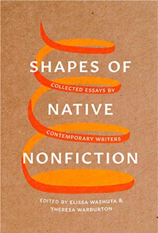 

Shapes of Native Nonfiction by Elissa WashutaTheresa Warburton-Paperback