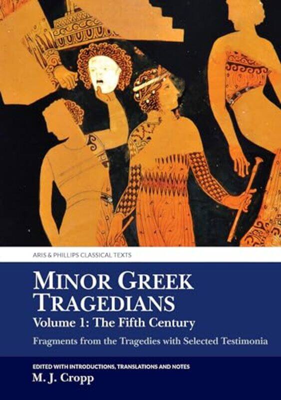

Minor Greek Tragedians Volume 1 The Fifth Century by Francesca Lazzeri-Hardcover