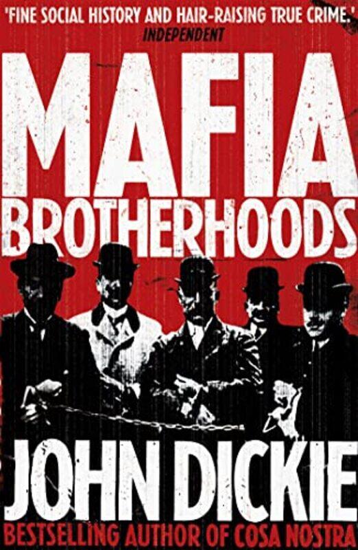 

Mafia Brotherhoods Camorra Mafia Ndrangheta The Rise Of The Honoured Societies by John Dickie-Paperback