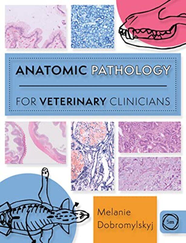 

Anatomic Pathology for Veterinary Clinicians by Andres Technical University of Cartagena Spain Artal-TurMetin Kadir Has University Turkey Kozak-Paperb