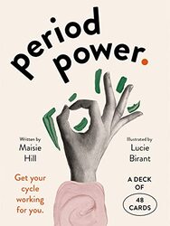 Period Power Cards Get Your Cycle Working For You A Deck Of 48 Cards By Hill, Maisie - Birant, Lucie - Paperback