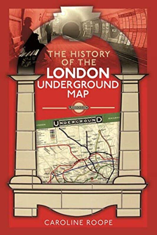 

The History of the London Underground Map by Caroline Roope-Hardcover