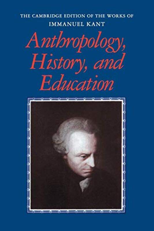

Anthropology History And Education by Immanuel Kant-Paperback