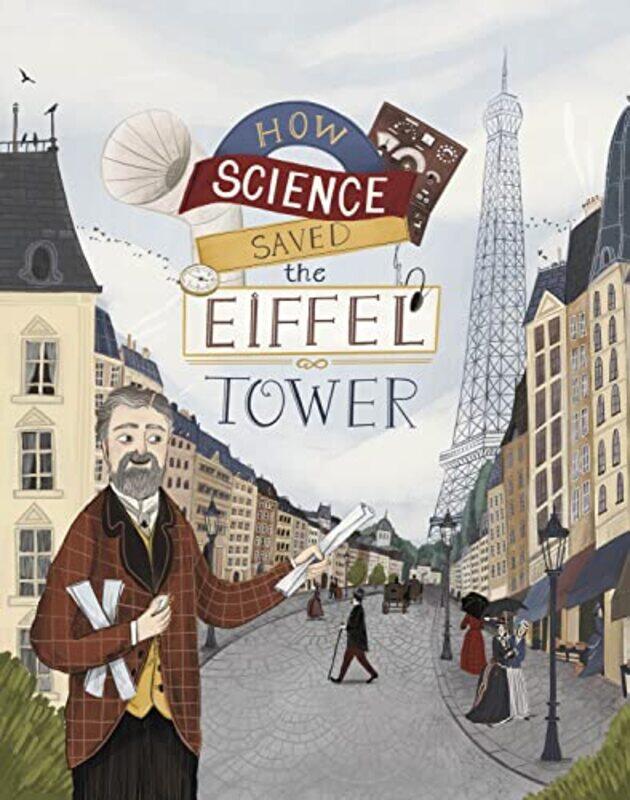 

How Science Saved the Eiffel Tower by Emma Bland SmithLia Visirin-Hardcover