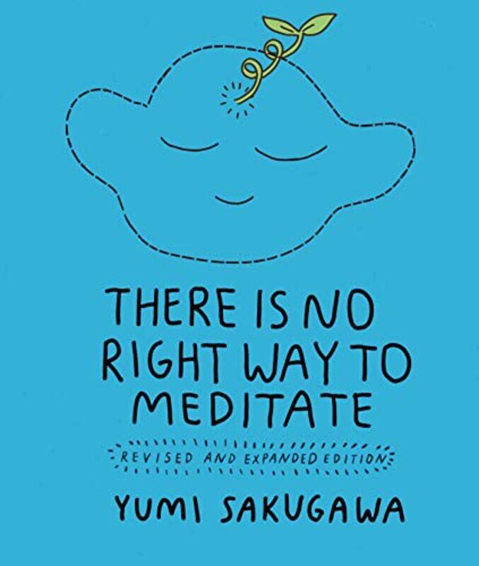 

There Is No Right Way to Meditate by Yumi Sakugawa-Paperback