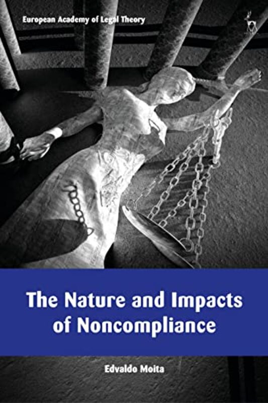 The Nature and Impacts of Noncompliance by Edvaldo Fluminense Federal University, Brazil Moita-Hardcover