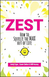 Zest: How to Squeeze the Max out of Life, Paperback Book, By: Andy Cope