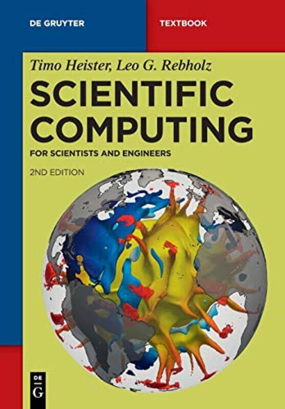 

Scientific Computing by Timo HeisterLeo G Rebholz-Paperback