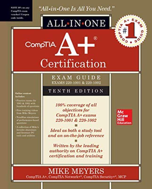 

Comptia A+ Certification Allinone Exam Guide Tenth Edition Exams 2201001 & 2201002 By Meyers, Mike Paperback