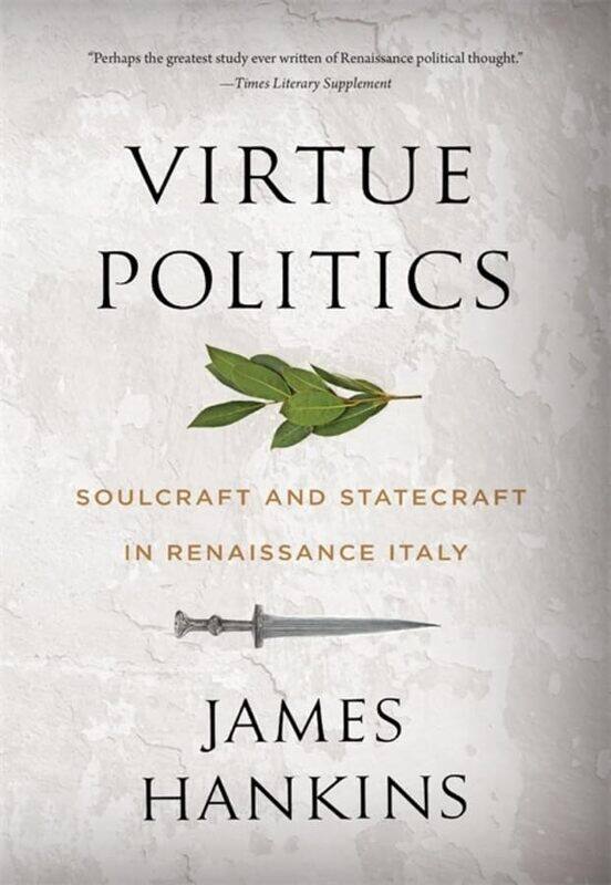 

Virtue Politics by James Hankins-Paperback