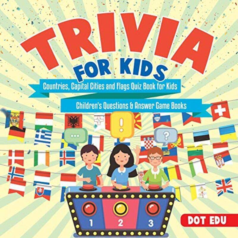 

Trivia for Kids Countries, Capital Cities and Flags Quiz Book for Kids Childrens Questions & Answer , Paperback by Dot Edu