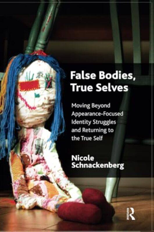 

False Bodies True Selves by Nicole Schnackenberg-Paperback