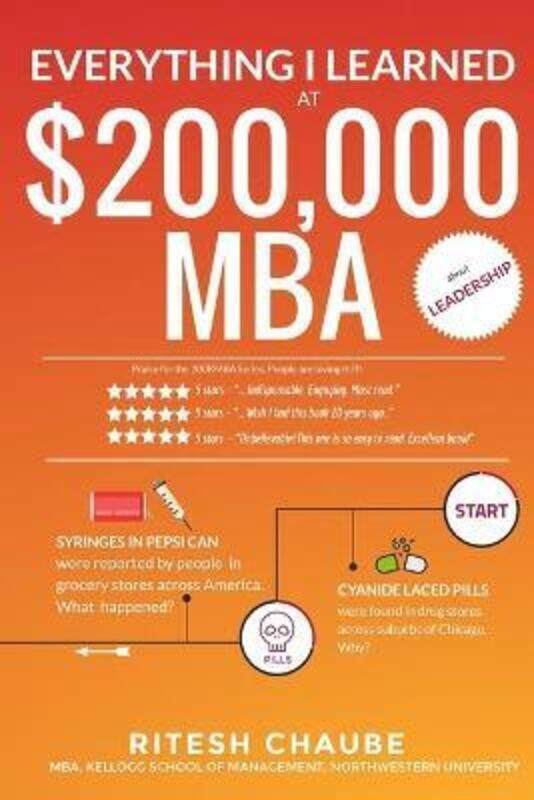 

Everything I learned at $200,000 MBA about Leadership: Hostage negotiators, cyanide in Tylenol pills,Paperback, By:Chaube, Ritesh