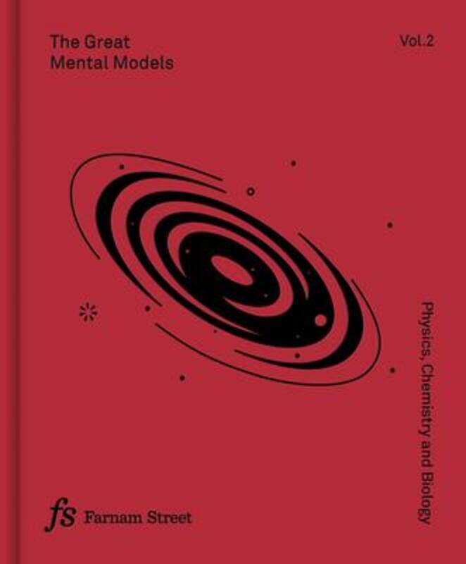 

The Great Mental Models Volume 2: Physics, Chemistry and Biology,Hardcover, By:Beaubien, Rhiannon - Parrish, Shane