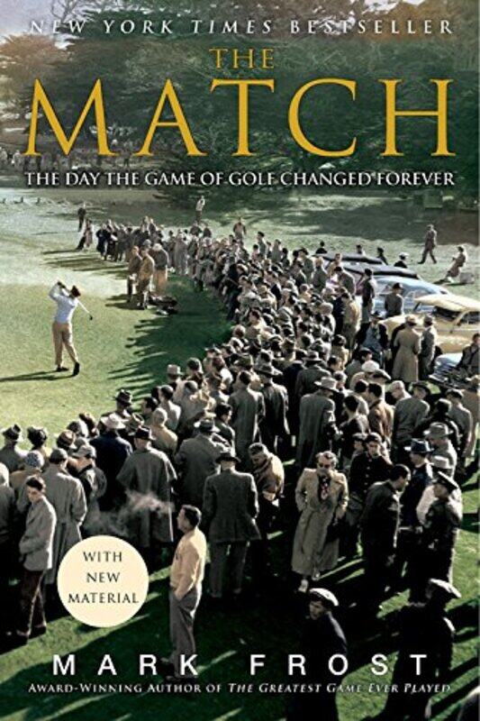 

The Match The Day The Game Of Golf Changed Forever By Frost Mark Paperback