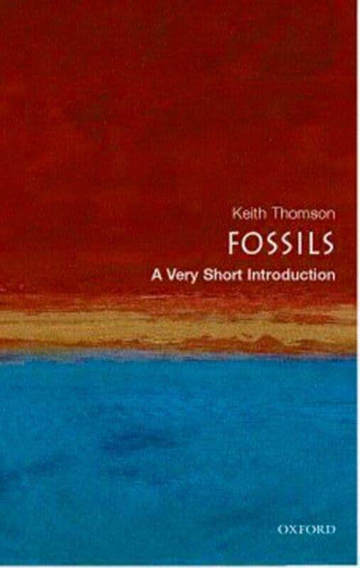 Fossils A Very Short Introduction by Keith Professor and Director of Oxford University Museum of Natural History Museum Thomson-Paperback