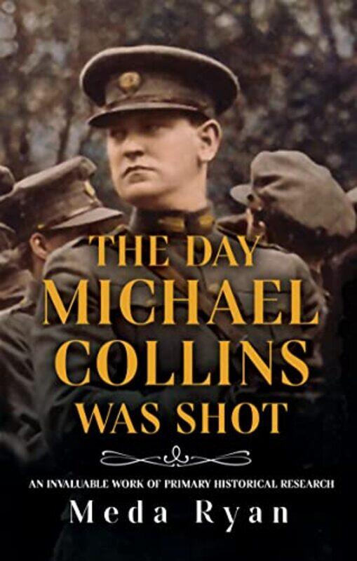 

The Day Michael Collins Was Shot by Meda Ryan-Paperback