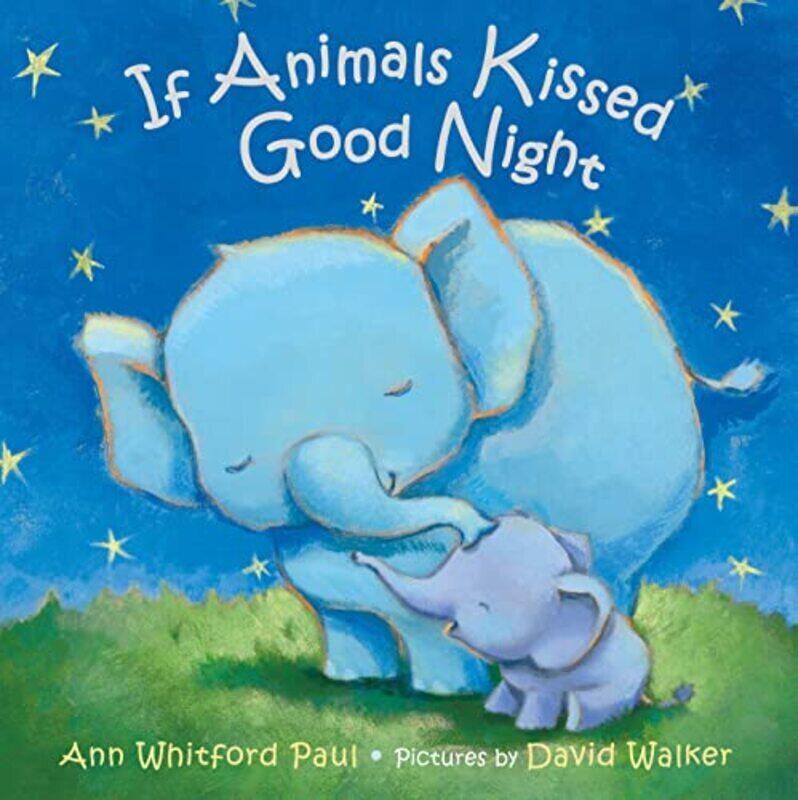 

If Animals Kissed Good Night By Walker, David - Paul, Ann Whitford Hardcover