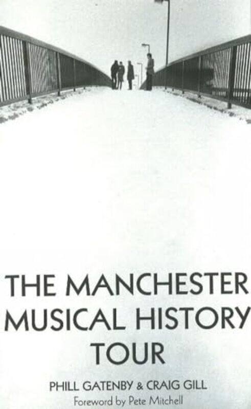 

Manchester Musical History Tour by Phill GatenbyCraig Gill-Paperback