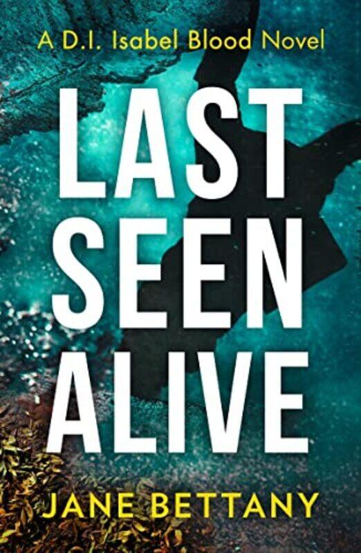 

Last Seen Alive,Paperback by Jane Bettany