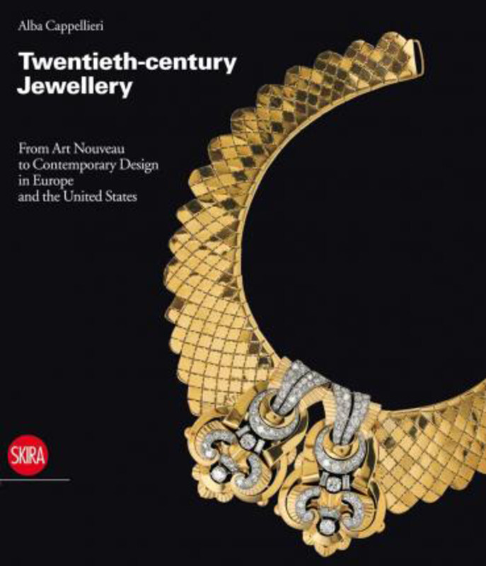 

Twentieth-century Jewellery: From Art Nouveau to Contemporary Design in Europe and the United States, Hardcover Book, By: Alba Cappellieri