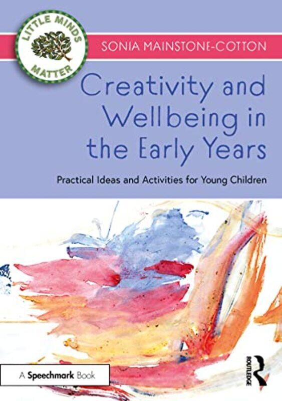 

Creativity and Wellbeing in the Early Years by Richard J D Cardiff University Tilley-Paperback