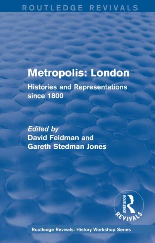 

Routledge Revivals Metropolis London 1989 by David FeldmanGareth Stedman Jones-Paperback