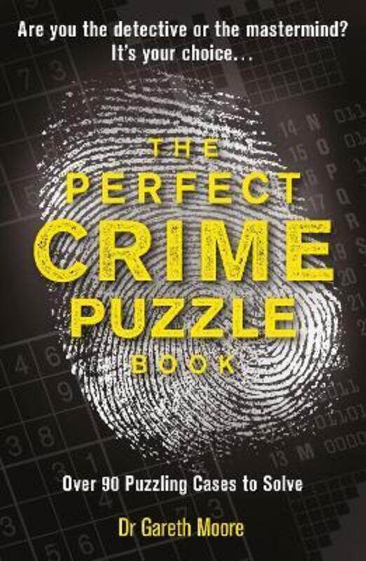 

The Perfect Crime Puzzle Book: Over 90 Puzzling Cases to Solve.paperback,By :Gareth Moore