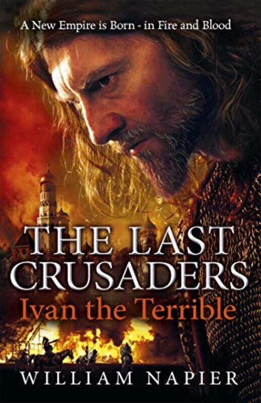 

The Last Crusaders Ivan the Terrible by William Napier-Paperback