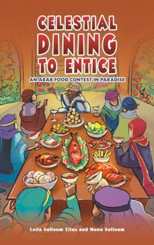 

Celestial Dining to Entice by Leila Salloum EliasMuna Salloum-Hardcover