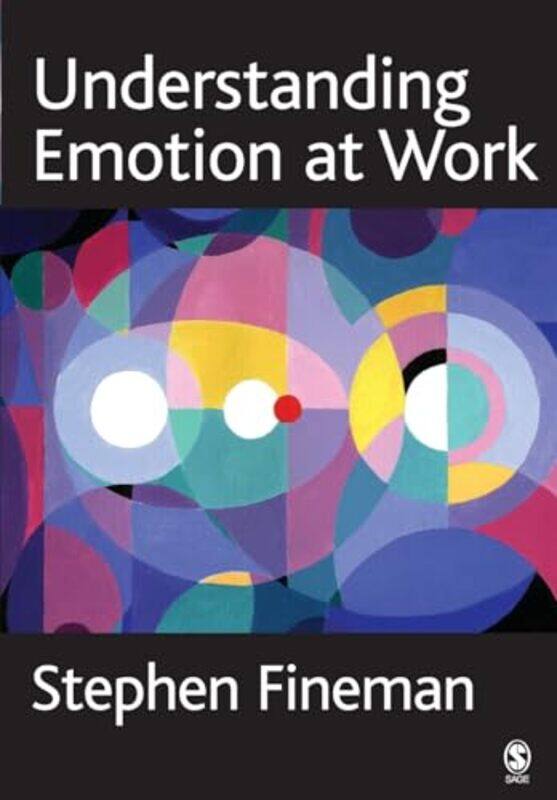 

Understanding Emotion at Work by Stephen Fineman-Paperback