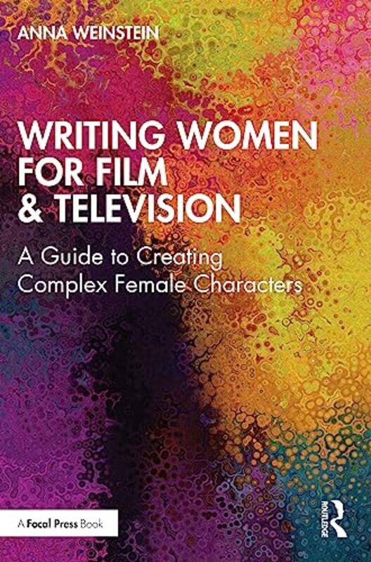 

Writing Women for Film and Television by Anna Kennesaw State University, USA Weinstein-Paperback