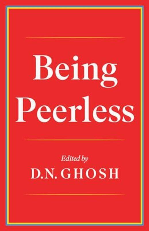 

Being Peerless by Dhruba Narayan Ghosh-Hardcover