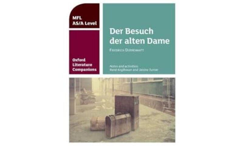 

Oxford Literature Companions Der Besuch der alten Dame by Rene KoglbauerJanine Turner-Paperback