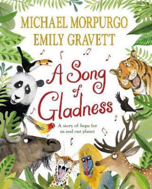 

A Song of Gladness: A story of hope for us and our planet.Hardcover,By :Morpurgo, Michael - Gravett, Emily